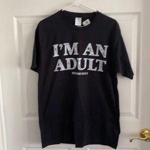 “I’m an Adult Technically”  T-Shirt